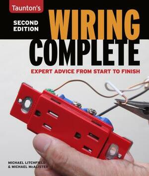 Wiring Complete 2nd Edition: Expert Advise from Start to Finish by Michael McAlister, Michael Litchfield