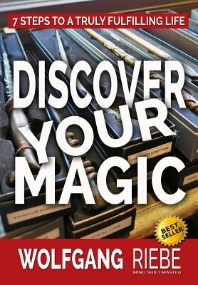 Discover Your Magic by Wolfgang Riebe