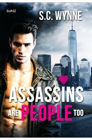 Assassins Are People Too by S.C. Wynne