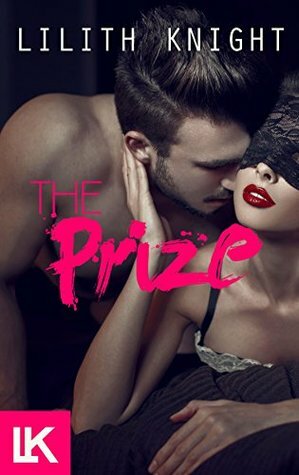 The Prize (Delicious Desires Book 2) by Lilith Knight