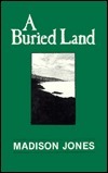 A Buried Land by Madison Jones