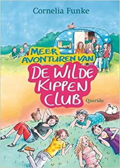 Meer avonturen van de Wilde Kippen Club by Cornelia Funke