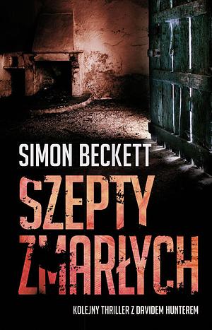 Szepty zmarłych by Simon Beckett