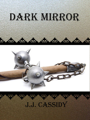 Dark Mirror by J.J. Cassidy