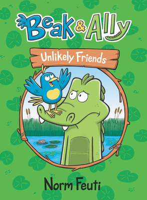 Beak & Ally #1: Unlikely Friends by Norm Feuti