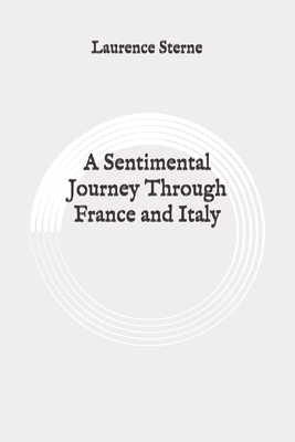 A Sentimental Journey Through France and Italy: Original by Laurence Sterne