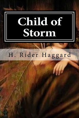 Child of Storm by H. Rider Haggard