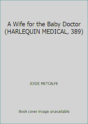 A Wife for the Baby Doctor by Josie Metcalfe