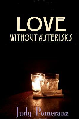 Love Without Asterisks by Judy Pomeranz