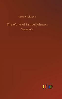 The Works of Samuel Johnson by Samuel Johnson