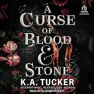 A Curse of Blood & Stone by K.A. Tucker