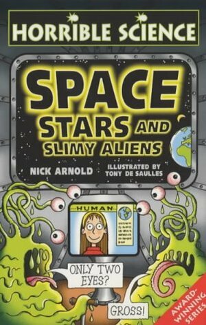 Space, Stars and Slimy Aliens by Nick Arnold