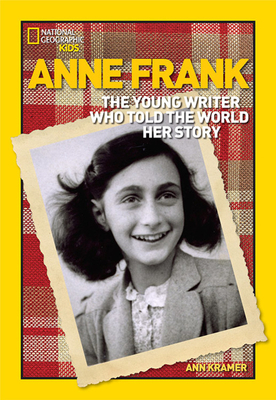 Anne Frank: The Young Writer Who Told the World Her Story by Ann Kramer