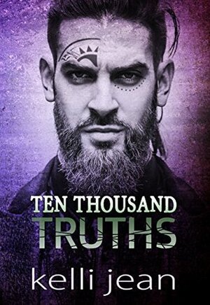 Ten Thousand Truths by Kelli Jean