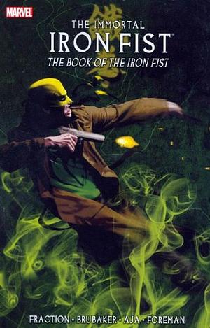 The Immortal Iron Fist, Volume 3: The Book of the Iron Fist by Ed Brubaker, Matt Fraction