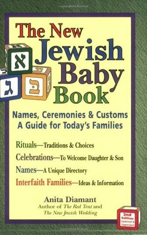 The New Jewish Baby Book: Names, Ceremonies & Customs-A Guide for Today's Families by Anita Diamant