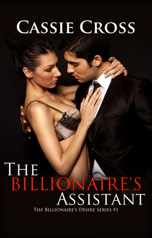 The Billionaire's Assistant by Cassie Cross