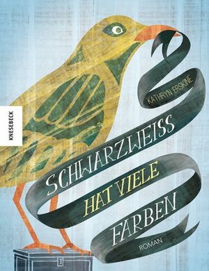 Schwarzweiß hat viele Farben by Kathryn Erskine