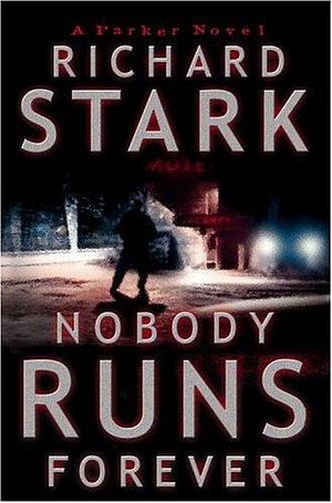 Nobody Runs Forever by Richard Stark