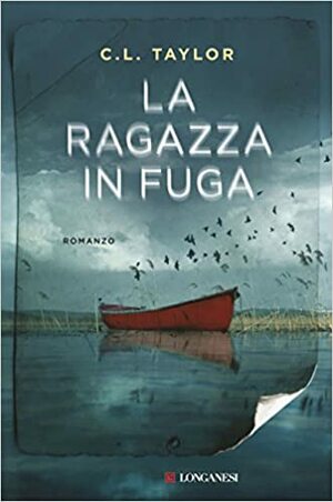 La Ragazza In Fuga by C.L. Taylor