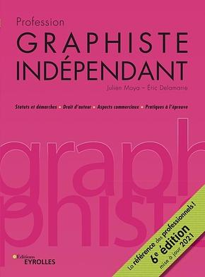 Profession Graphiste Indépendant by Éric Delamarre, Julien Moya