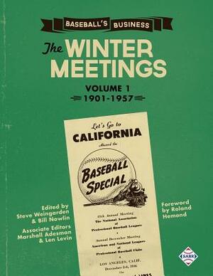 Baseball's Business: The Winter Meetings: 1901-1957 Volume One by 