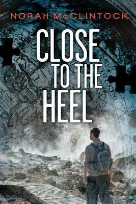 Close to the Heel by Norah McClintock