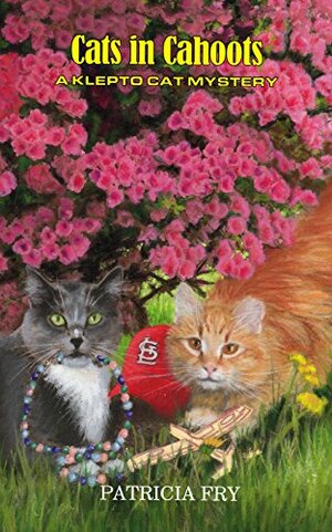 Cats in Cahoots by Patricia Fry