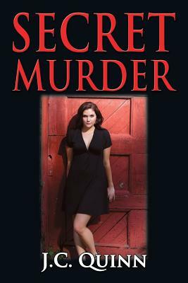 Secret Murder by J. C. Quinn