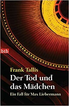 Der Tod und das Mädchen by Lotta Rüegger, Frank Tallis, Holger Wolandt