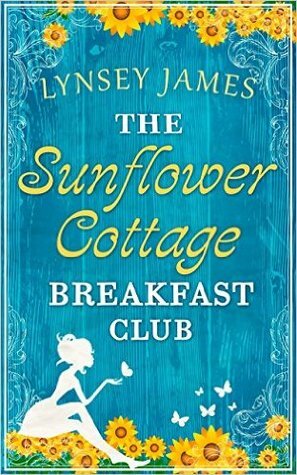 The Sunflower Cottage Breakfast Club by Lynsey James