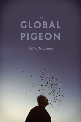 The Global Pigeon by Colin Jerolmack