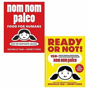 Nom nom paleo and ready or not collection 2 books set by michelle tam by Henry Fong, Michelle Tam