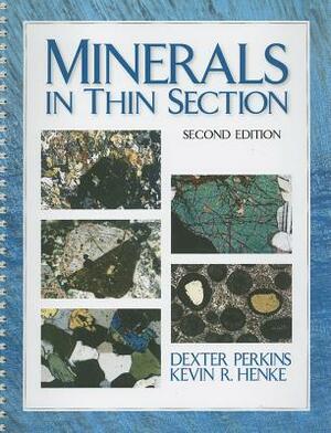 Minerals in Thin Section by Dexter Perkins, Kevin Henke