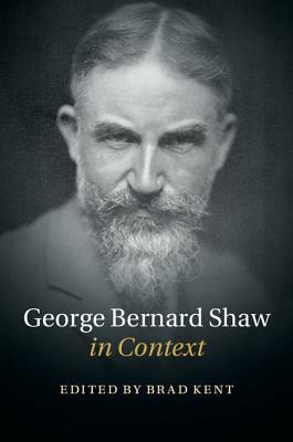 George Bernard Shaw in Context by 