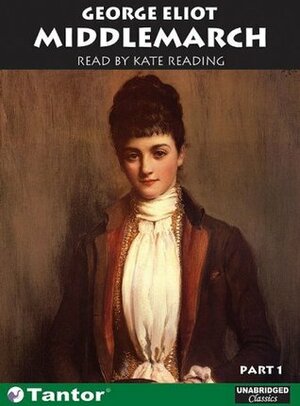 Middlemarch: Part 1 & Part 2 by George Eliot, Kate Reading