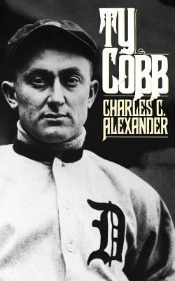 Ty Cobb by Charles C. Alexander