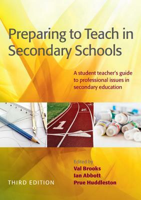 Preparing to Teach in Secondary Schools by Ian Abbott, Valerie Brooks, Val Brooks