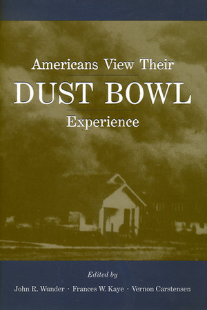 Americans View Their Dust Bowl Experience by John R. Wunder