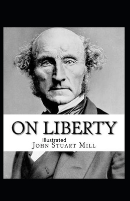 On Liberty Illustrated by John Stuart Mill
