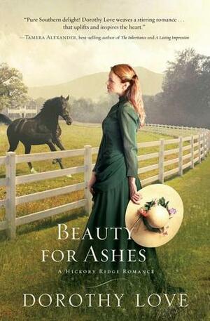 Beauty for Ashes by Dorothy Love