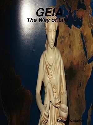 Geia-The Way of Life by David N. Campbell