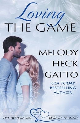 Loving the Game by Melody Heck Gatto