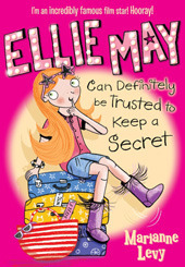 Ellie May Can Definitely Be Trusted to Keep a Secret by Marianne Levy