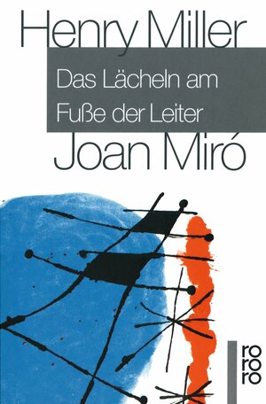 Das Lächeln am Fuße der Leiter by Joan Miró, Henry Miller