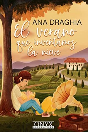 El verano que inventamos la nieve by Ana Draghia