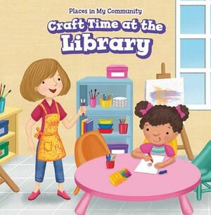 Craft Time at the Library by Celeste Bishop