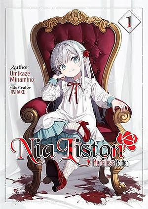 Nia Liston: The Merciless Maiden Volume 1 by Umikaze Minamino