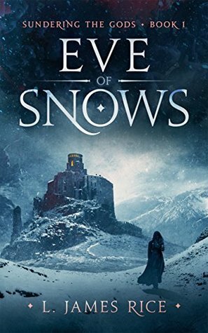 Eve of Snows by L. James Rice
