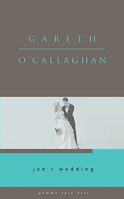 Joe's Wedding by Gareth O'Callaghan